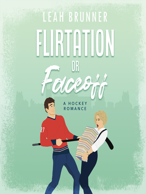 Title details for Flirtation or Faceoff by Leah Brunner - Available